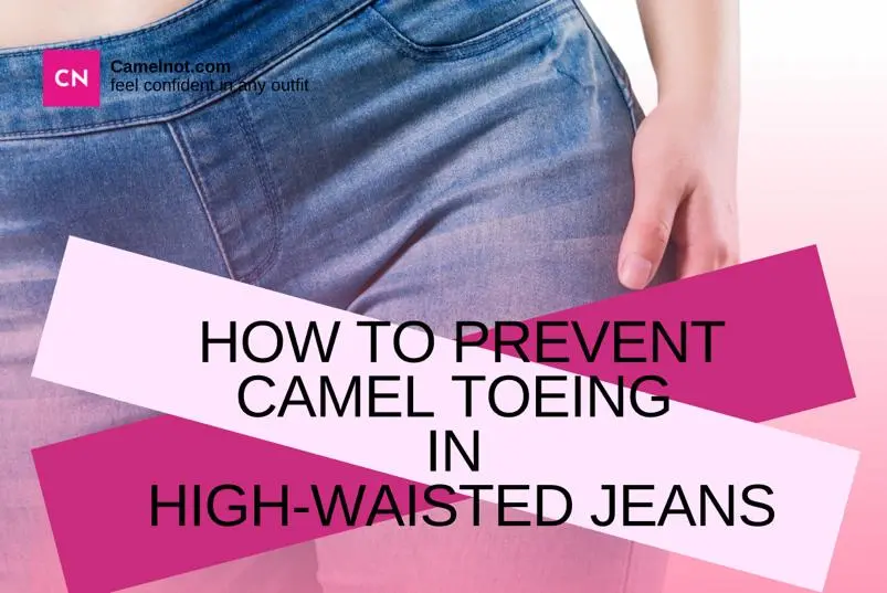 how to prevent camel toeing in high-waisted jeans
