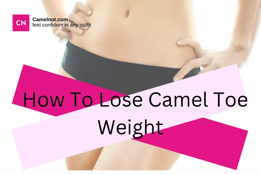 how to lose camel toe weight